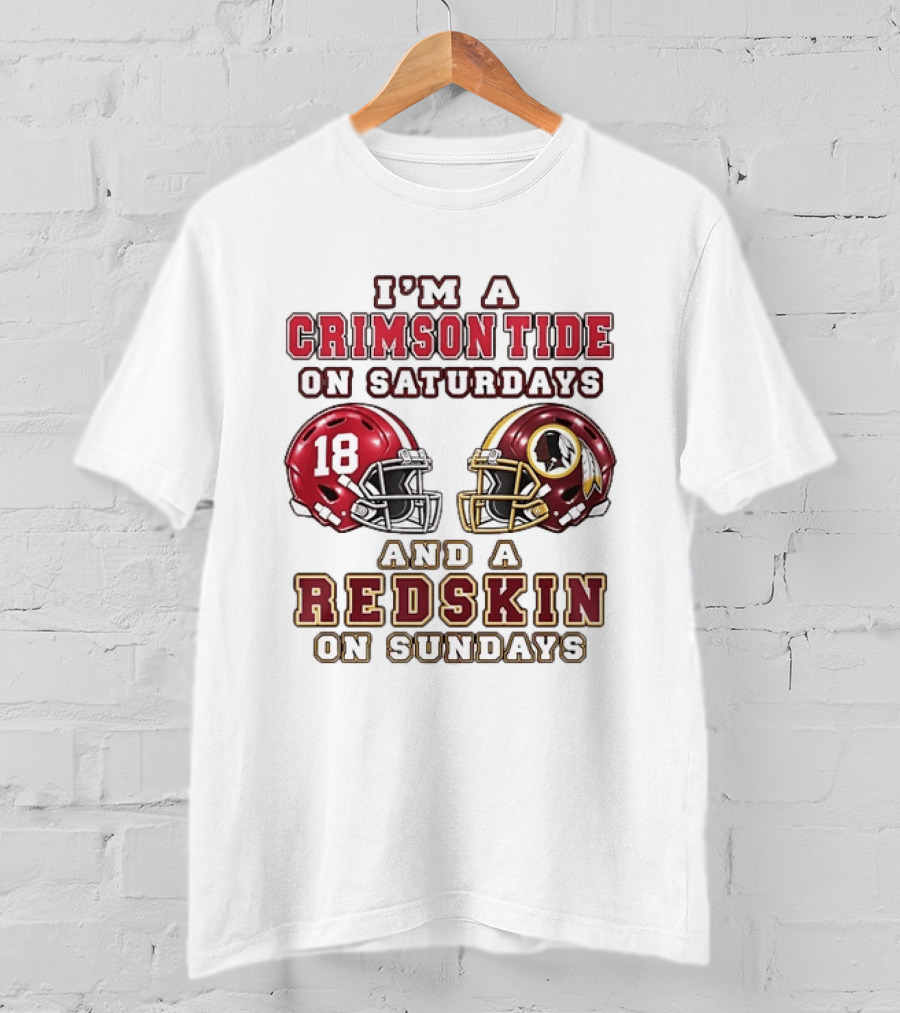 I'm A Crimson Tide On Saturdays And A Redskin On Sundays Football Helmets T-Shirt