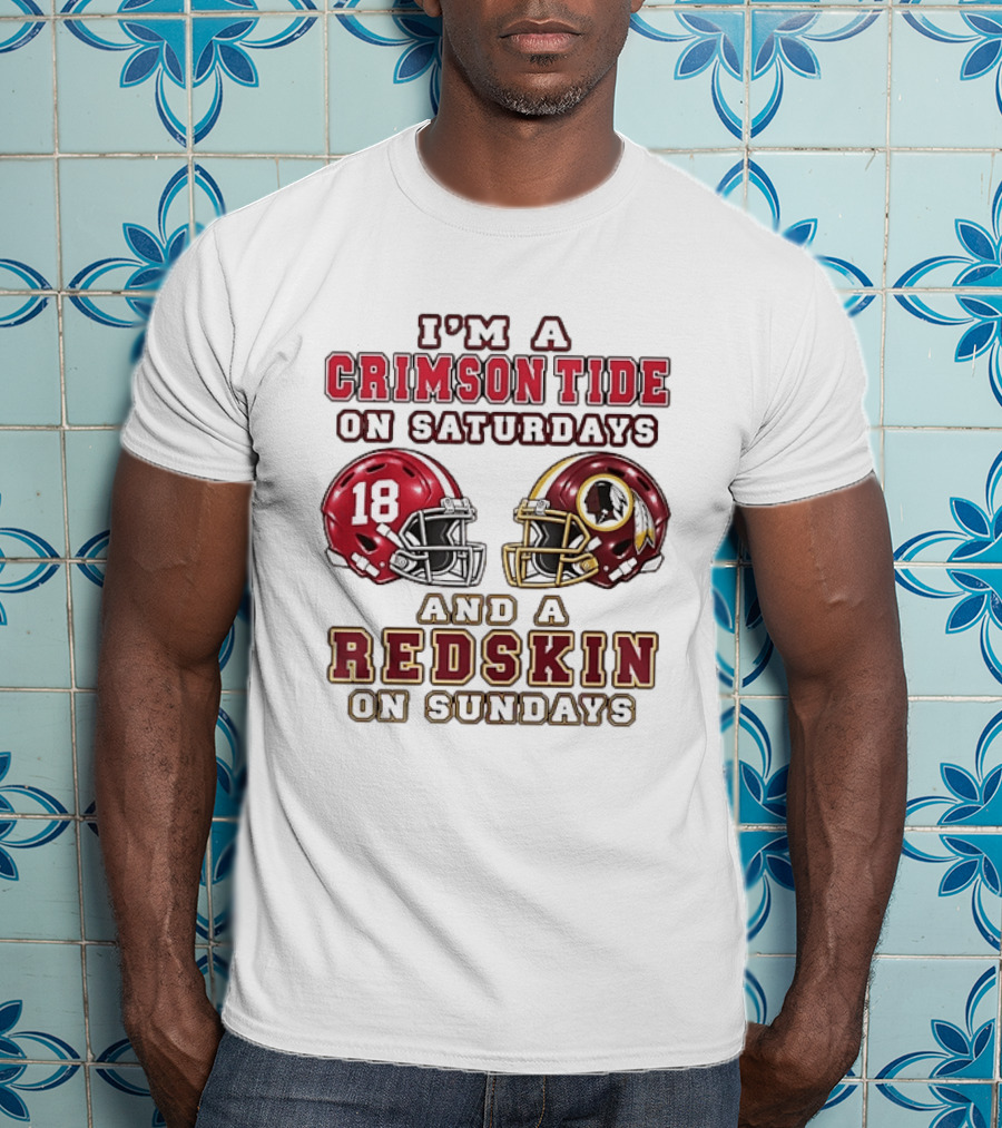 I'm A Crimson Tide On Saturdays And A Redskin On Sundays Football Helmets T-Shirt