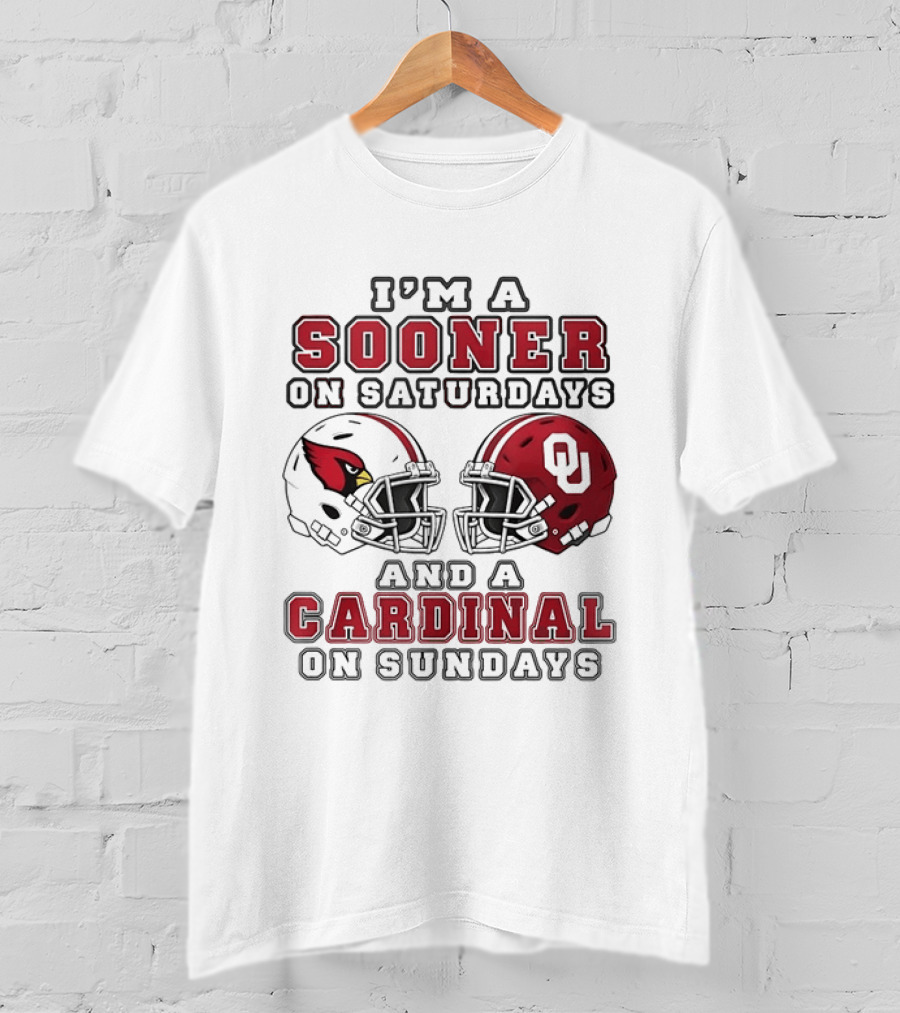 I'm A Sooner On Saturdays And A Cardinal On Sundays Oklahoma Sooners Arizona Cardinals Football Helmets T-Shirt