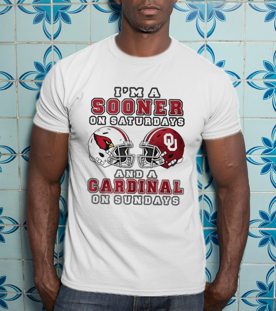 I'm A Sooner On Saturdays And A Cardinal On Sundays Oklahoma Sooners Arizona Cardinals Football Helmets T-Shirt