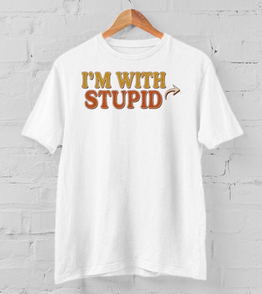 I'm With Stupid Arrow Sarcastic Humor T-Shirt