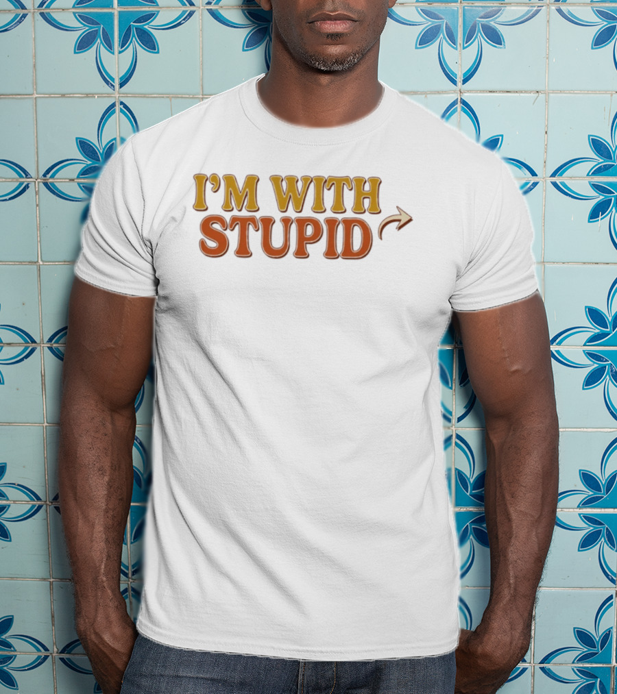 I'm With Stupid Arrow Sarcastic Humor T-Shirt