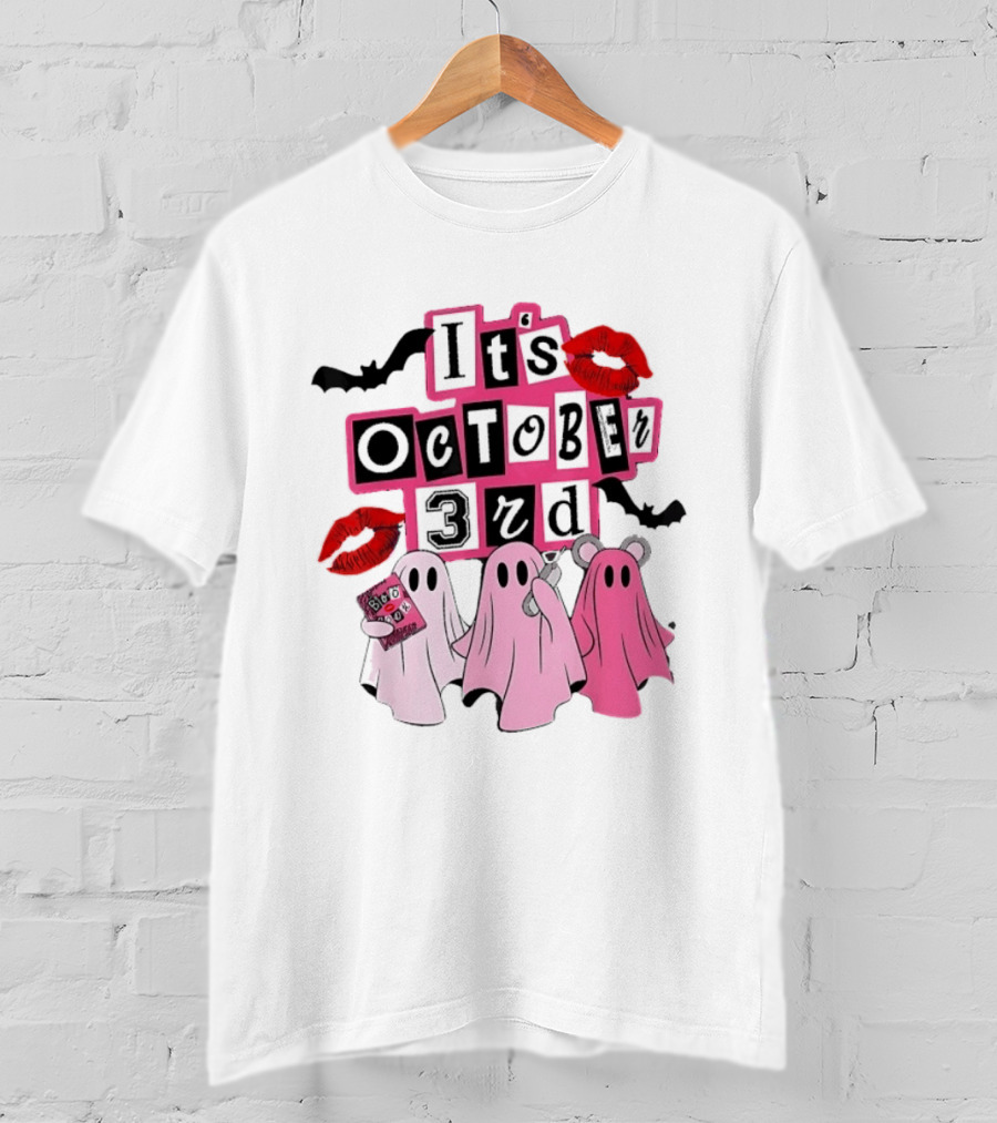 It's October 3rd Mean Girls Ghosts Halloween Bats Lips T-Shirt