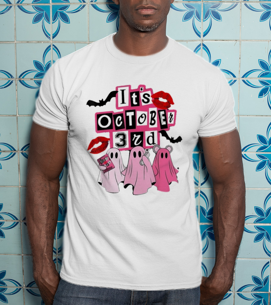 It's October 3rd Mean Girls Ghosts Halloween Bats Lips T-Shirt
