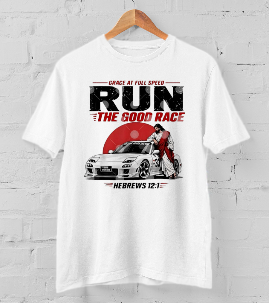 Grace At Full Speed Run The Good Race Hebrews 12:1 Jesus Leads The Way Faith Over Fear T-Shirt