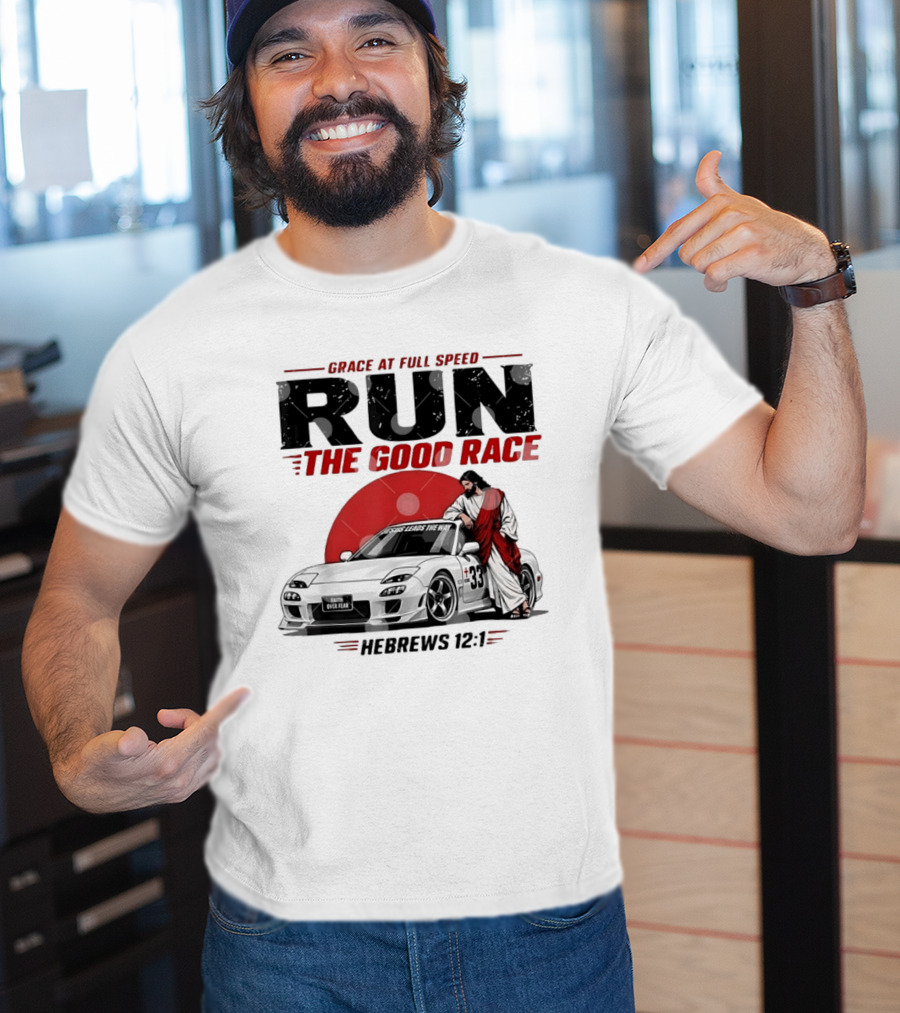 Grace At Full Speed Run The Good Race Hebrews 12:1 Jesus Leads The Way Faith Over Fear T-Shirt