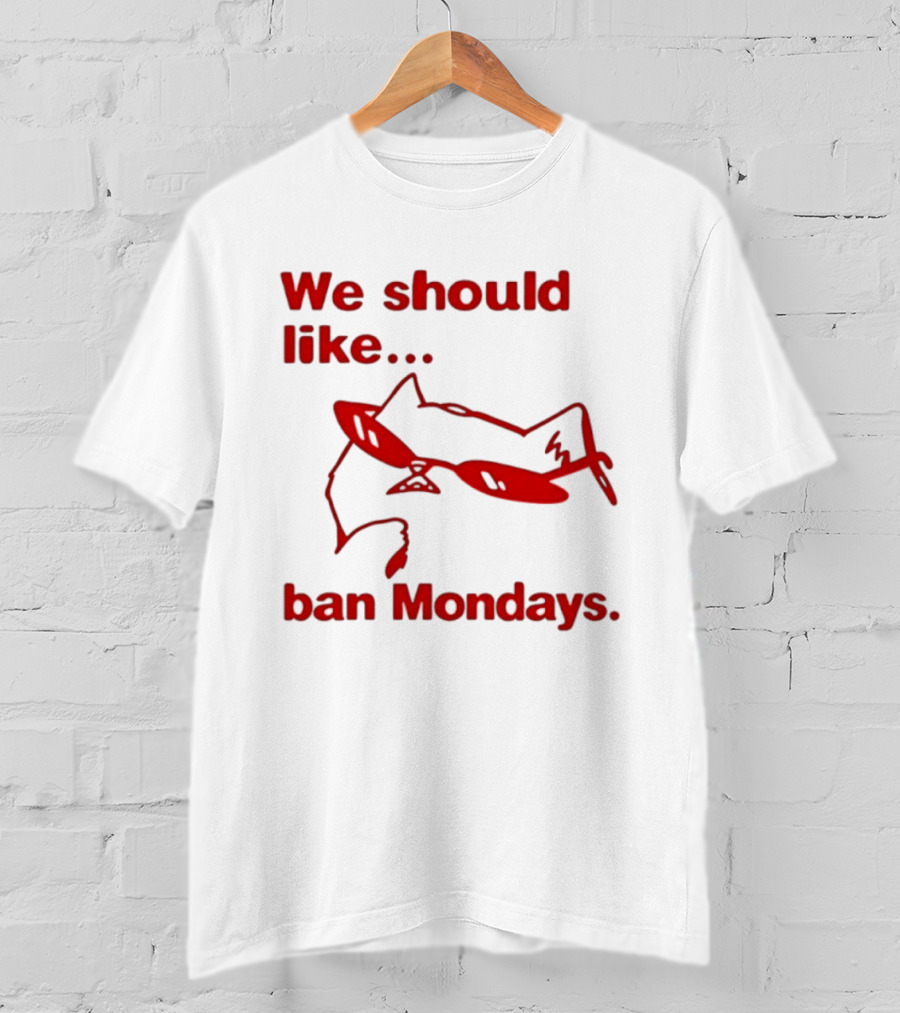 We Should Like To Ban Mondays Cat Sunglasses T-Shirt
