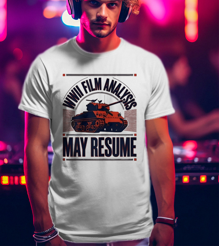 WWII Film Analysis Tank May Resume T-Shirt
