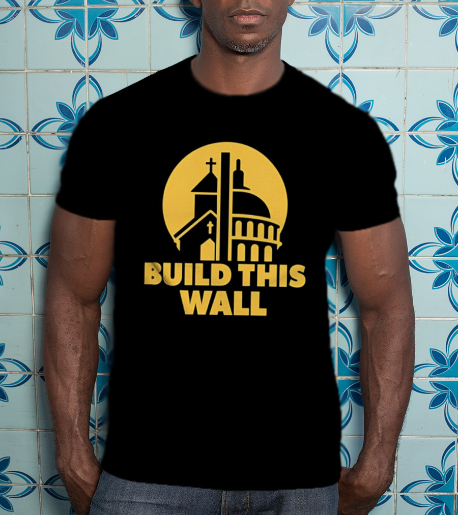 Build This Wall Church And Capitol Dome Political T-Shirt