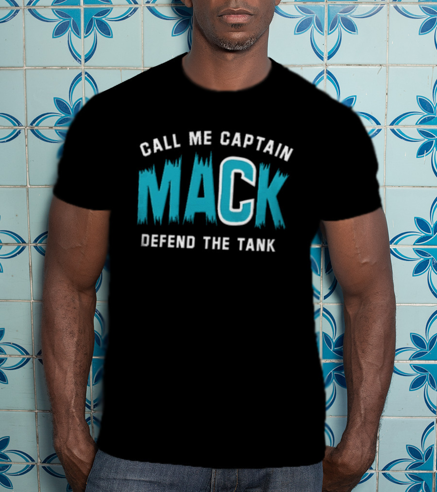 Call Me Captain Mack Defend The Tank T-Shirt