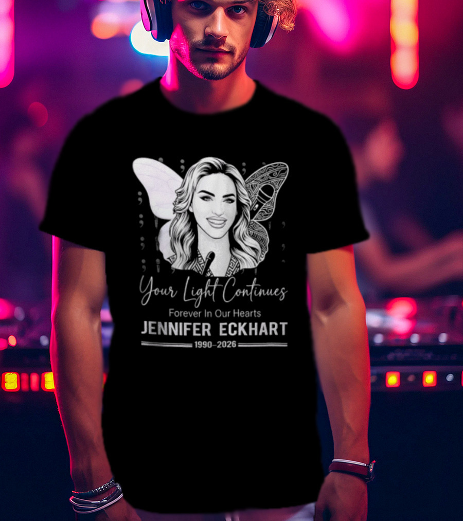 Your Light Continues Forever In Our Hearts Jennifer Eckhart 1989 2023 T-Shirt