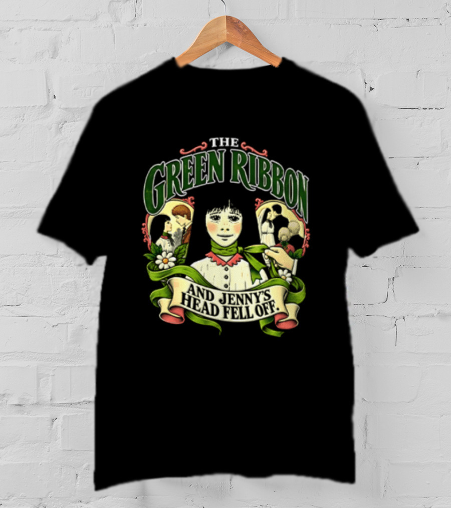 The Green Ribbon And Jennys Head Fell Off T-Shirt