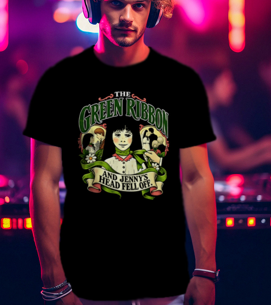 The Green Ribbon And Jennys Head Fell Off T-Shirt