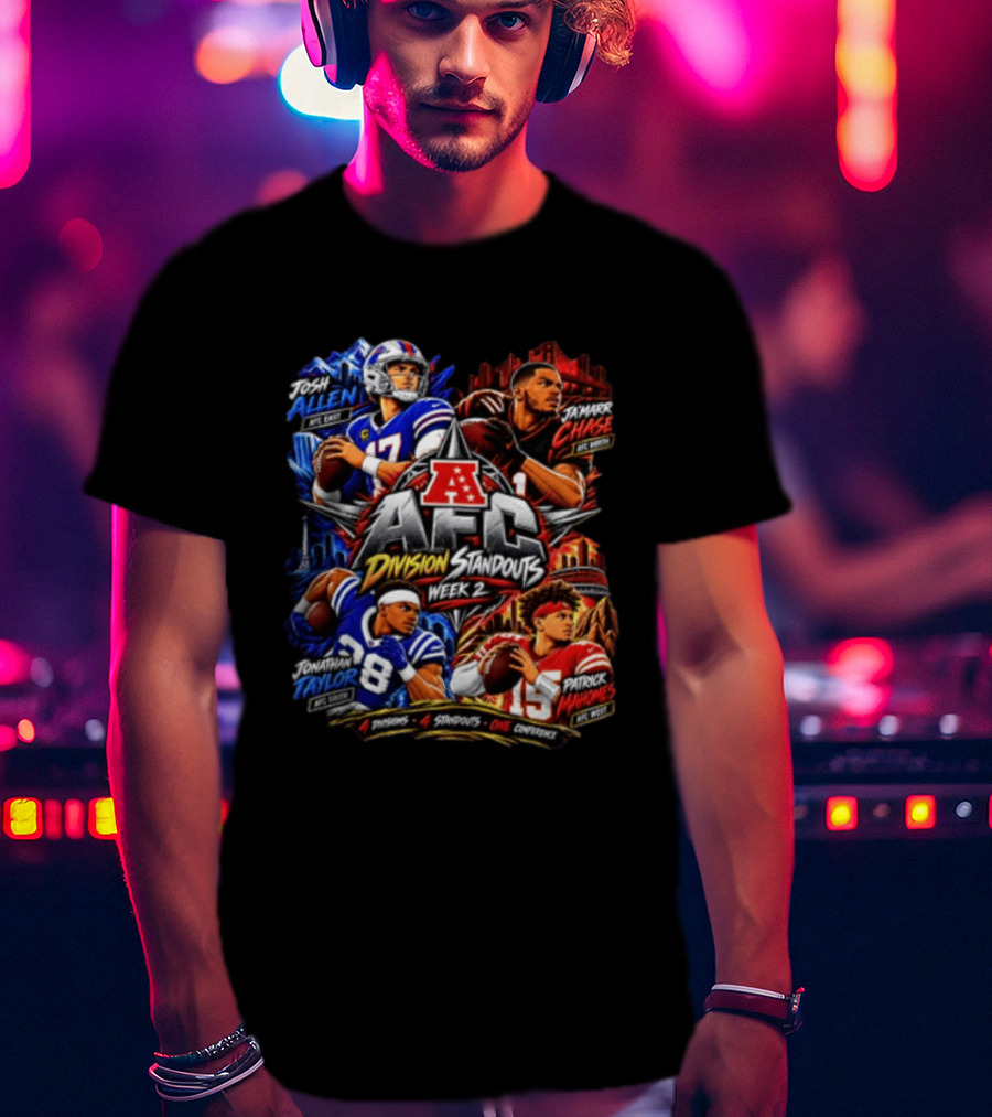 AFC Division Standouts Week 2 Josh Allen Ja'Marr Chase Jonathan Taylor Patrick Mahomes T-Shirt