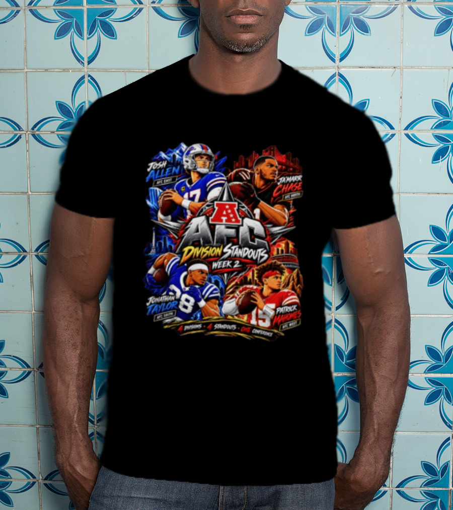 AFC Division Standouts Week 2 Josh Allen Ja'Marr Chase Jonathan Taylor Patrick Mahomes T-Shirt