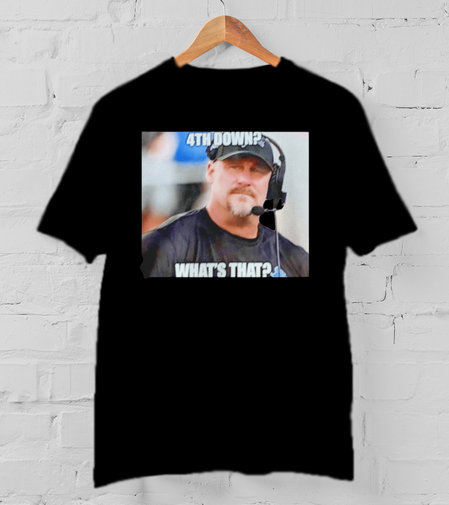Dan Campbell 4th Down What's That Coaching Meme T-Shirt