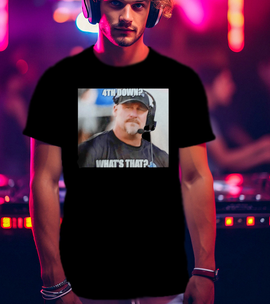 Dan Campbell 4th Down What's That Coaching Meme T-Shirt