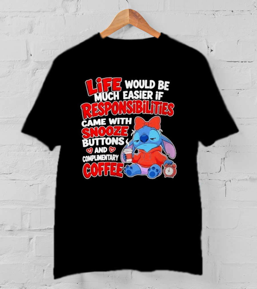 Stitch Life Easier Responsibilities Snooze Buttons Complimentary Coffee T-Shirt