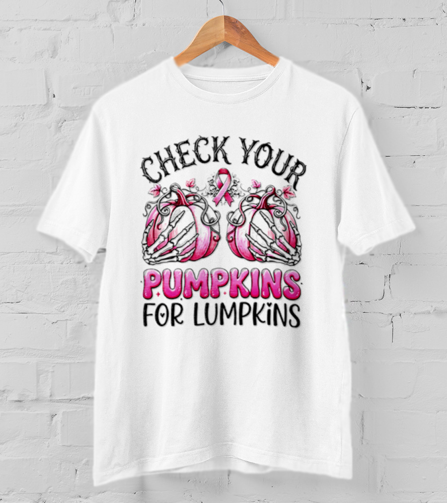 Check Your Pumpkins For Lumpkins Breast Cancer Awareness Pink Ribbon Pumpkins T-Shirt
