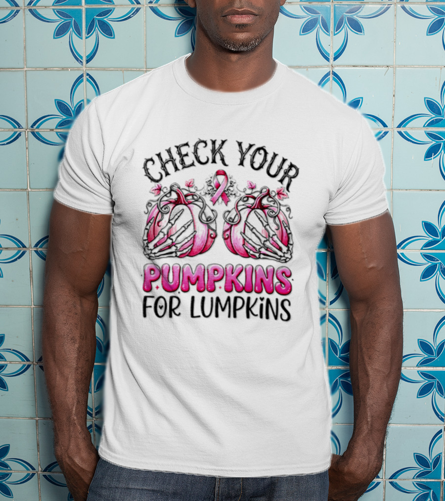 Check Your Pumpkins For Lumpkins Breast Cancer Awareness Pink Ribbon Pumpkins T-Shirt