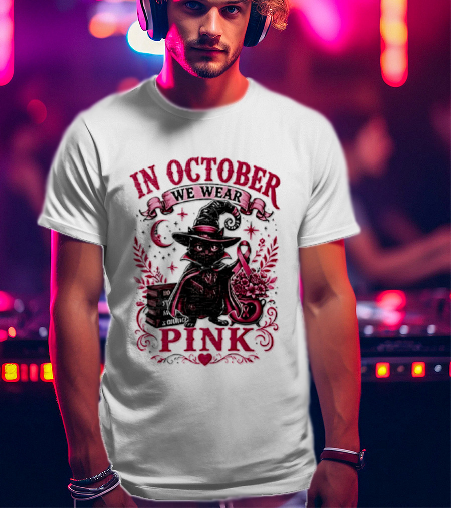 In October We Wear Pink Black Cat Witch Breast Cancer Awareness Month T-Shirt