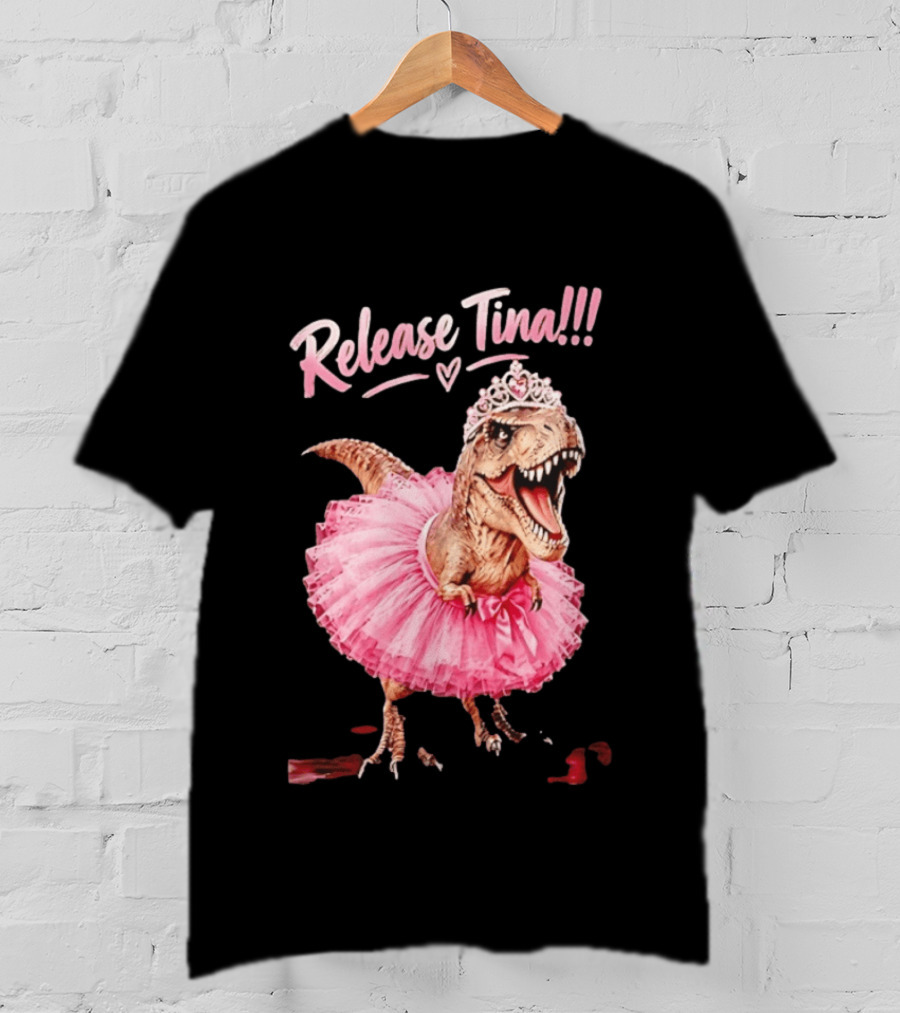 Release Tina Rex In Pink Tutu And Tiara T-Shirt
