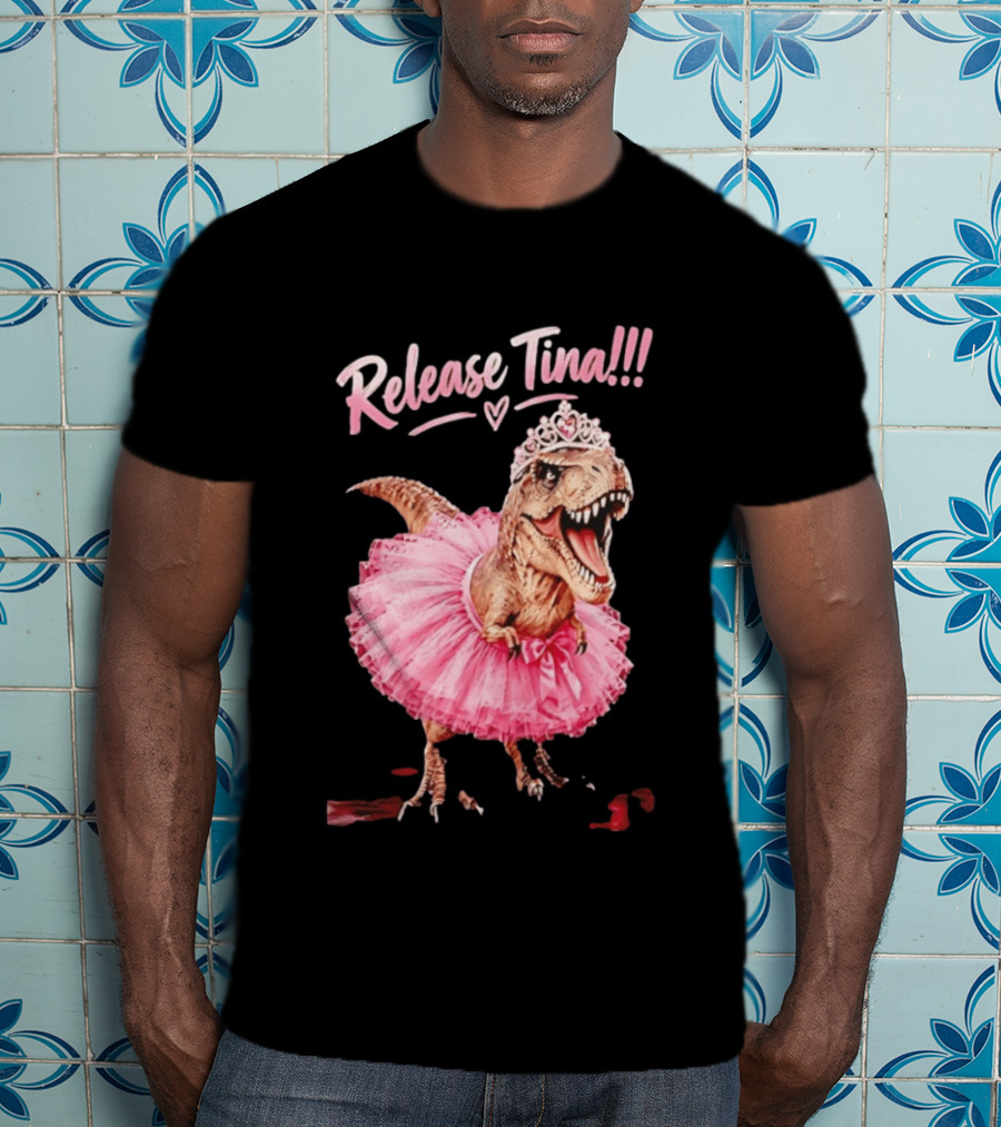 Release Tina Rex In Pink Tutu And Tiara T-Shirt
