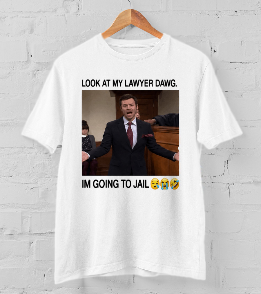 Look At My Lawyer Dawg I'm Going To Jail Crying Laughing Emojis T-Shirt