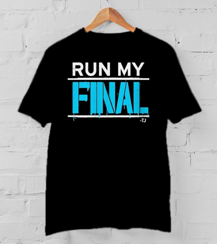 Run My Final Tj T-Shirt