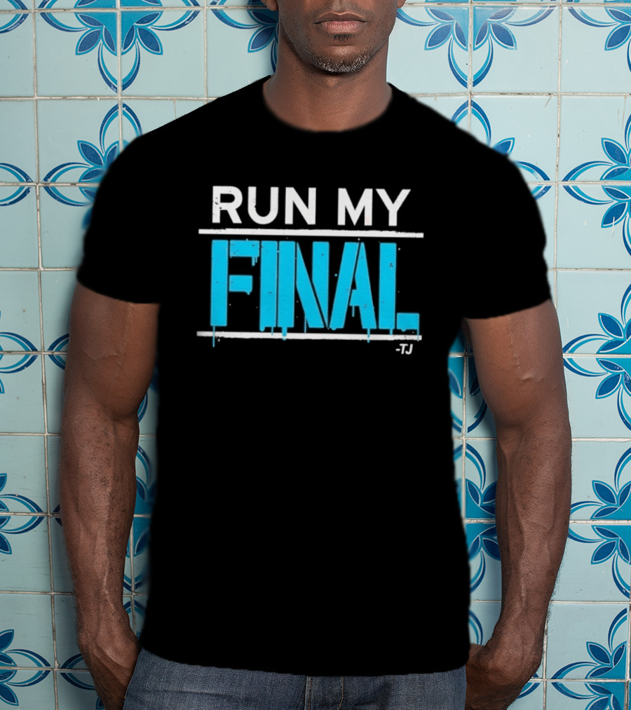 Run My Final Tj T-Shirt