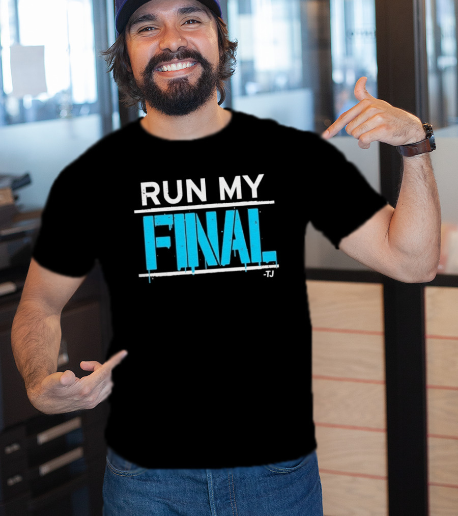 Run My Final Tj T-Shirt