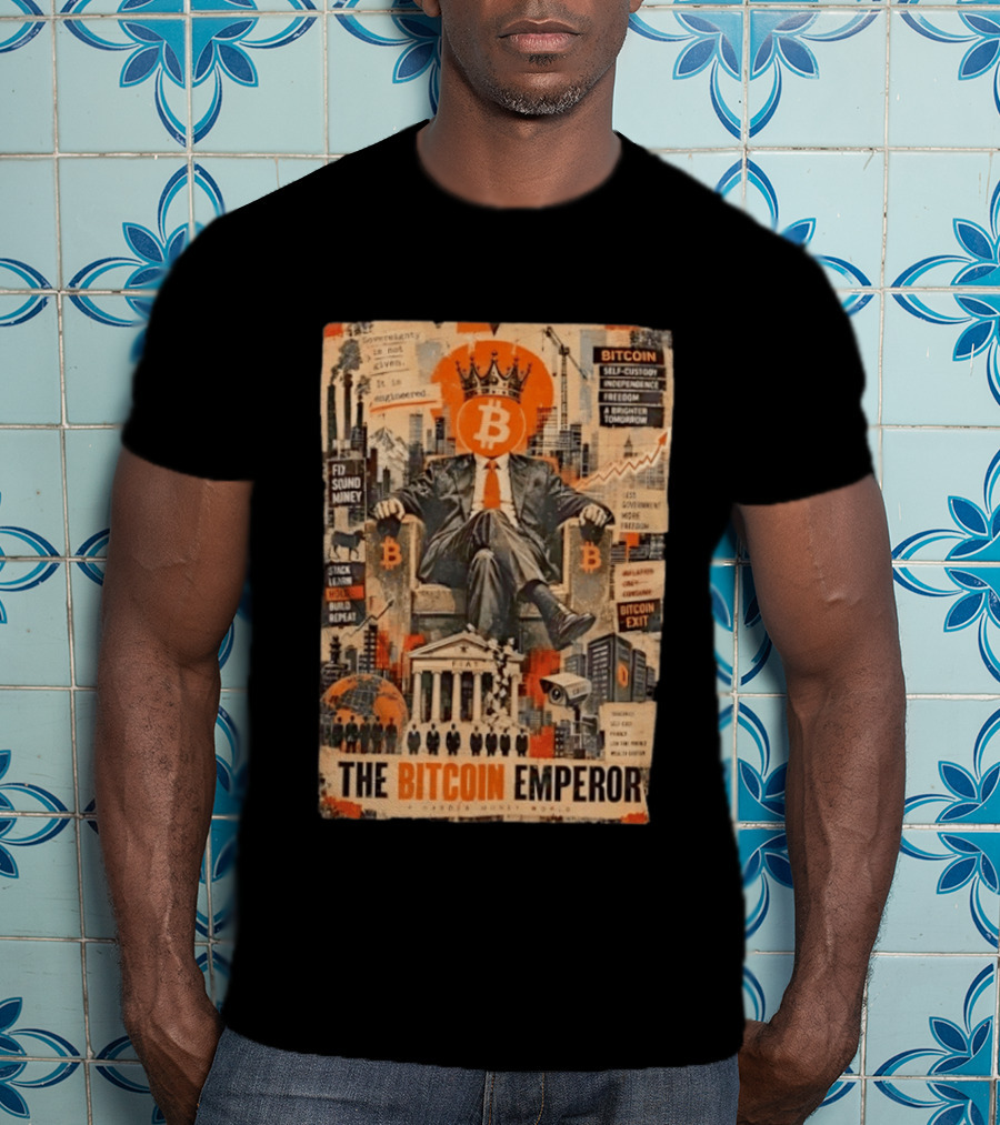 Bitcoin Emperor Sovereignty Sound Money Self Custody Independence Freedom T-Shirt