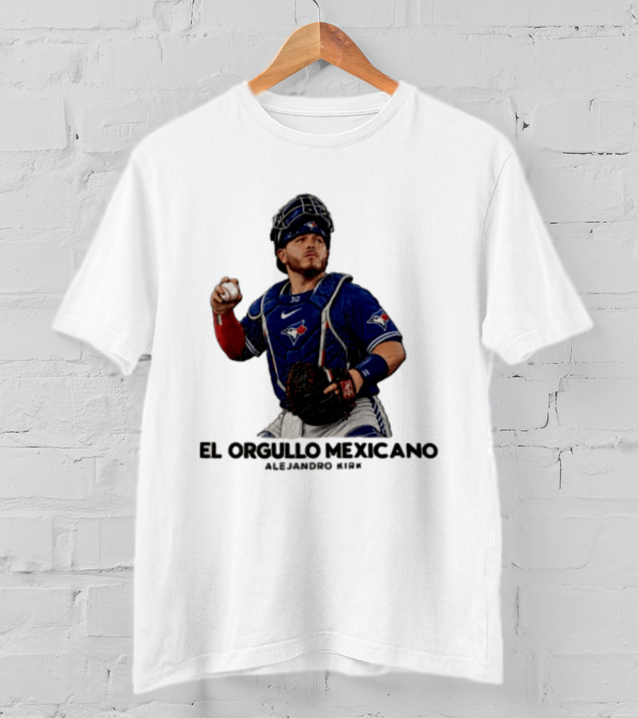 El Orgullo Mexicano Alejandro Kirk Toronto Blue Jays Catcher MLB T-Shirt