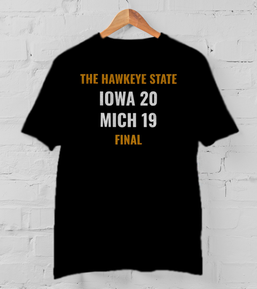 Iowa Hawkeye State Iowa 20 Mich 19 Final T-Shirt