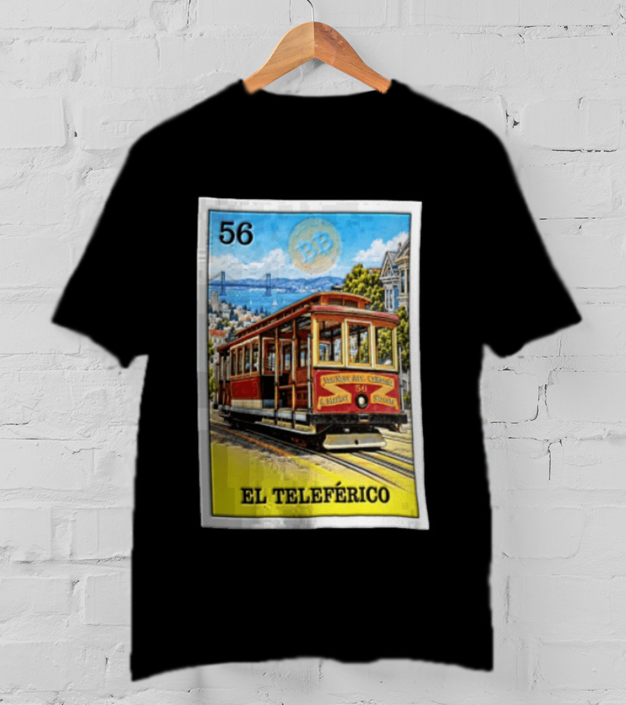San Francisco El Teleferico Van Ness Ave California 56 Market Streets Cable Car T-Shirt