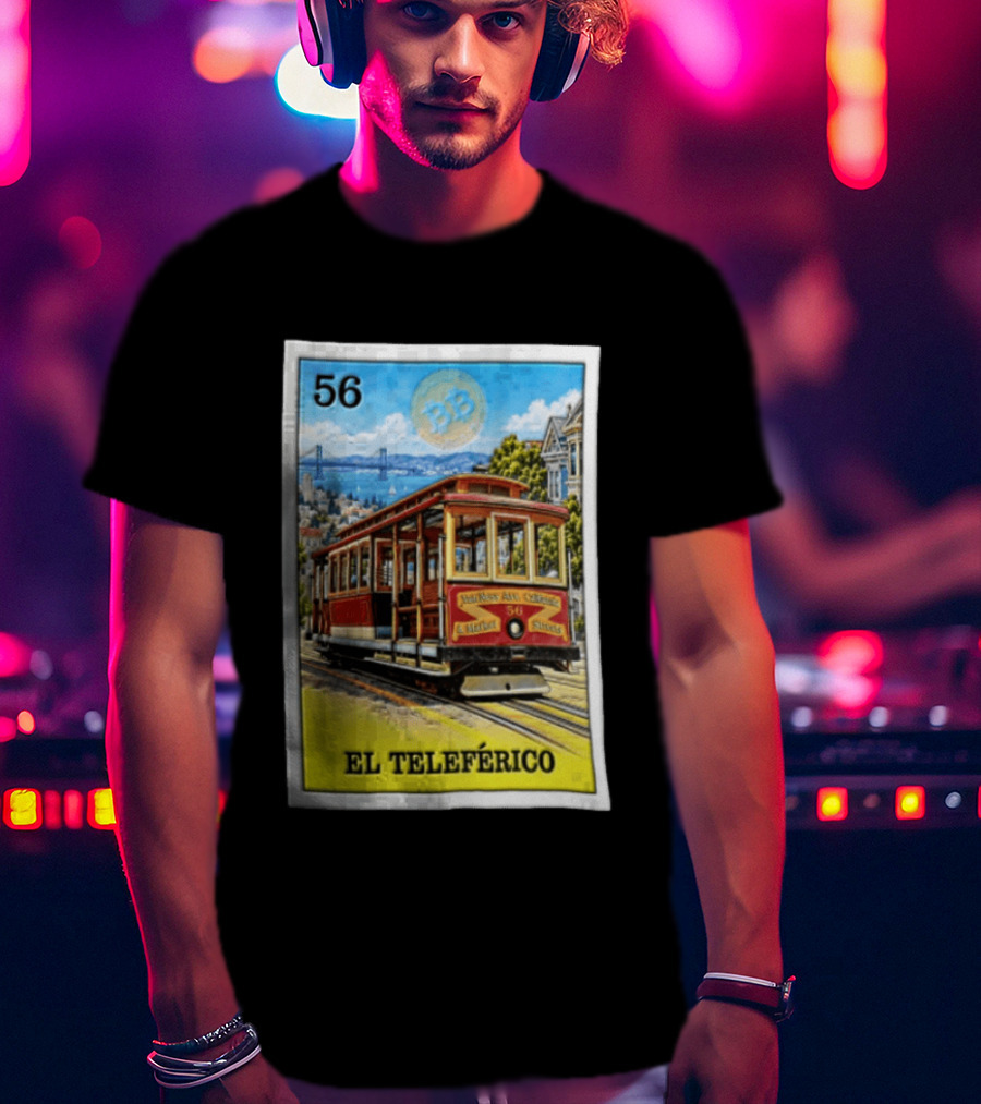 San Francisco El Teleferico Van Ness Ave California 56 Market Streets Cable Car T-Shirt