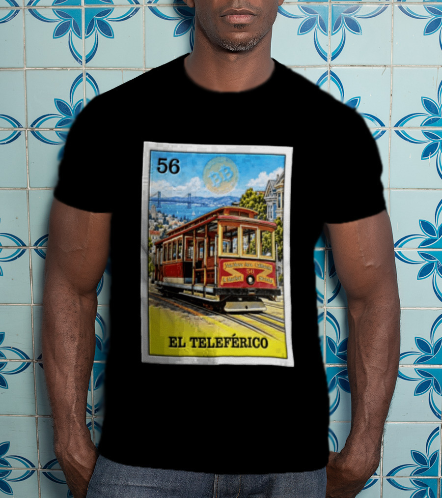 San Francisco El Teleferico Van Ness Ave California 56 Market Streets Cable Car T-Shirt