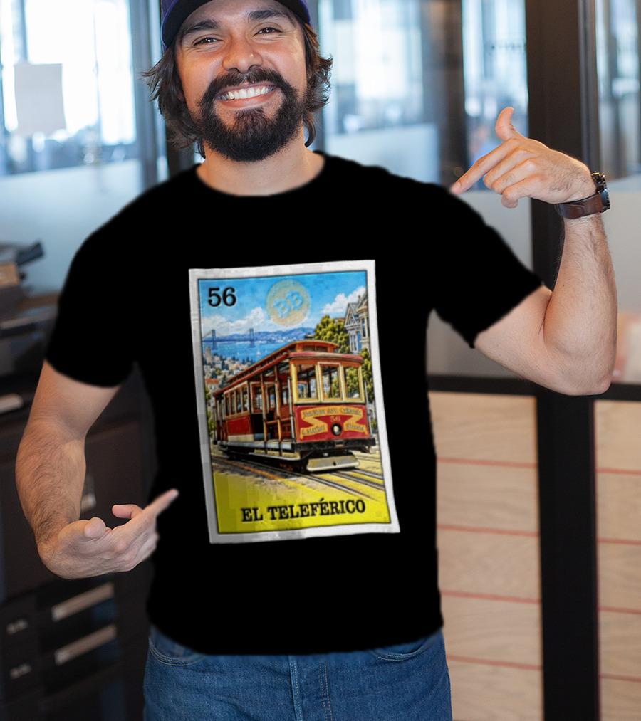 San Francisco El Teleferico Van Ness Ave California 56 Market Streets Cable Car T-Shirt