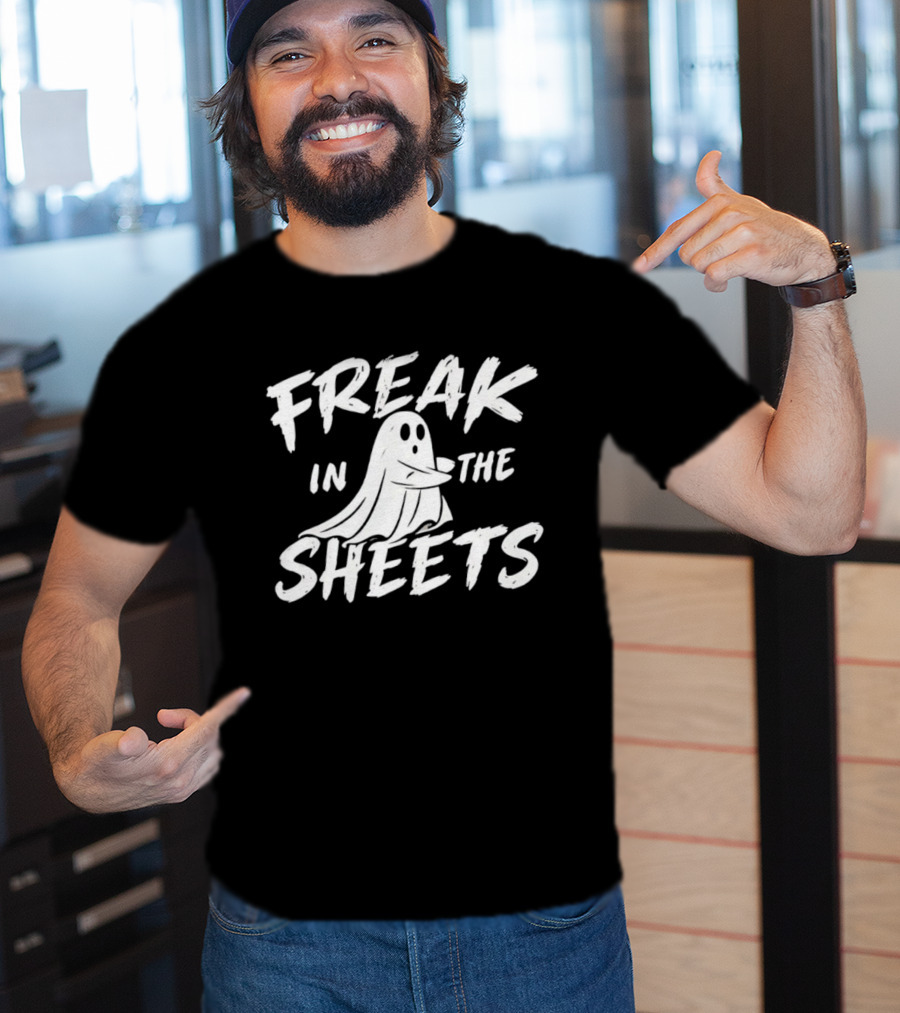 Freak In The Sheets Ghost Halloween Spooky T-Shirt