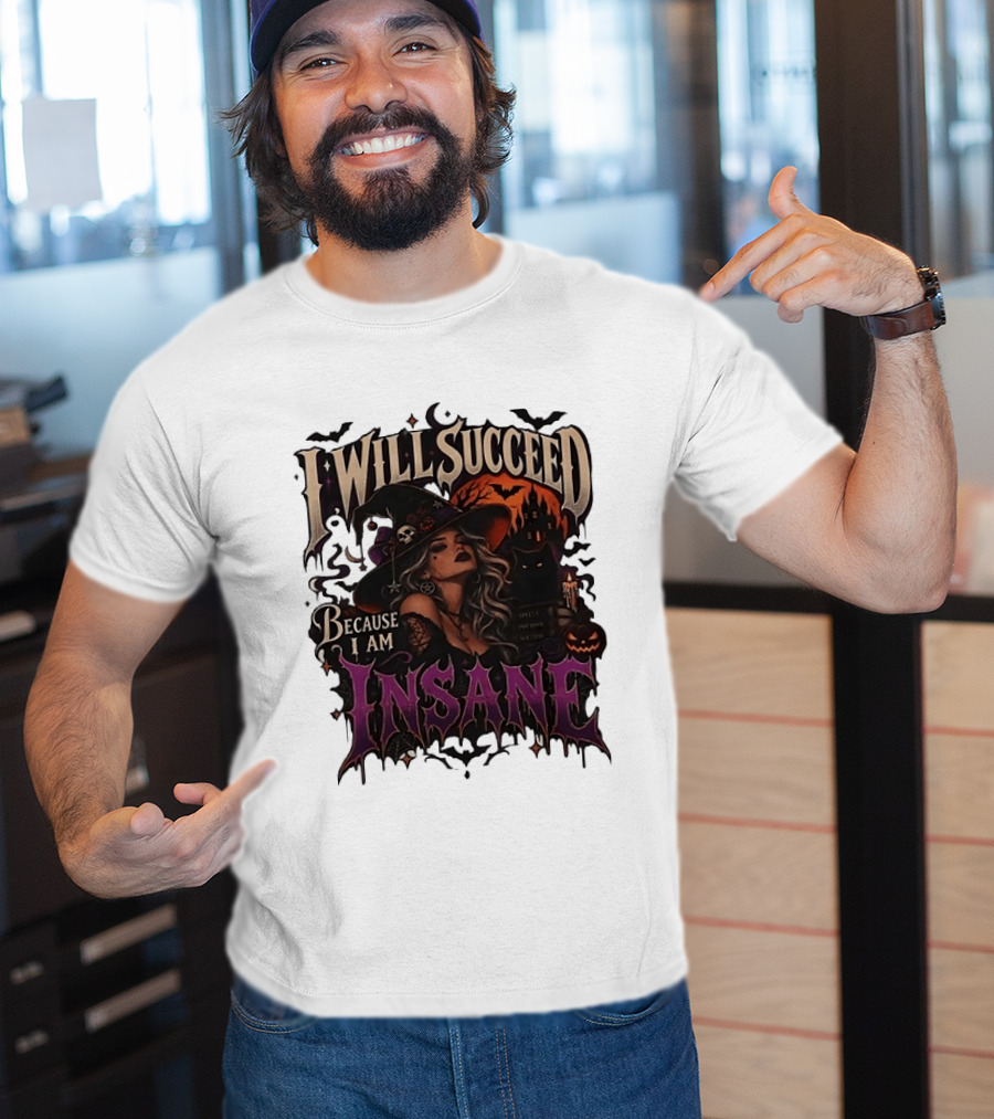I Will Succeed Because I Am Insane Witch Halloween Magic Potion Black Cat Pumpkin T-Shirt