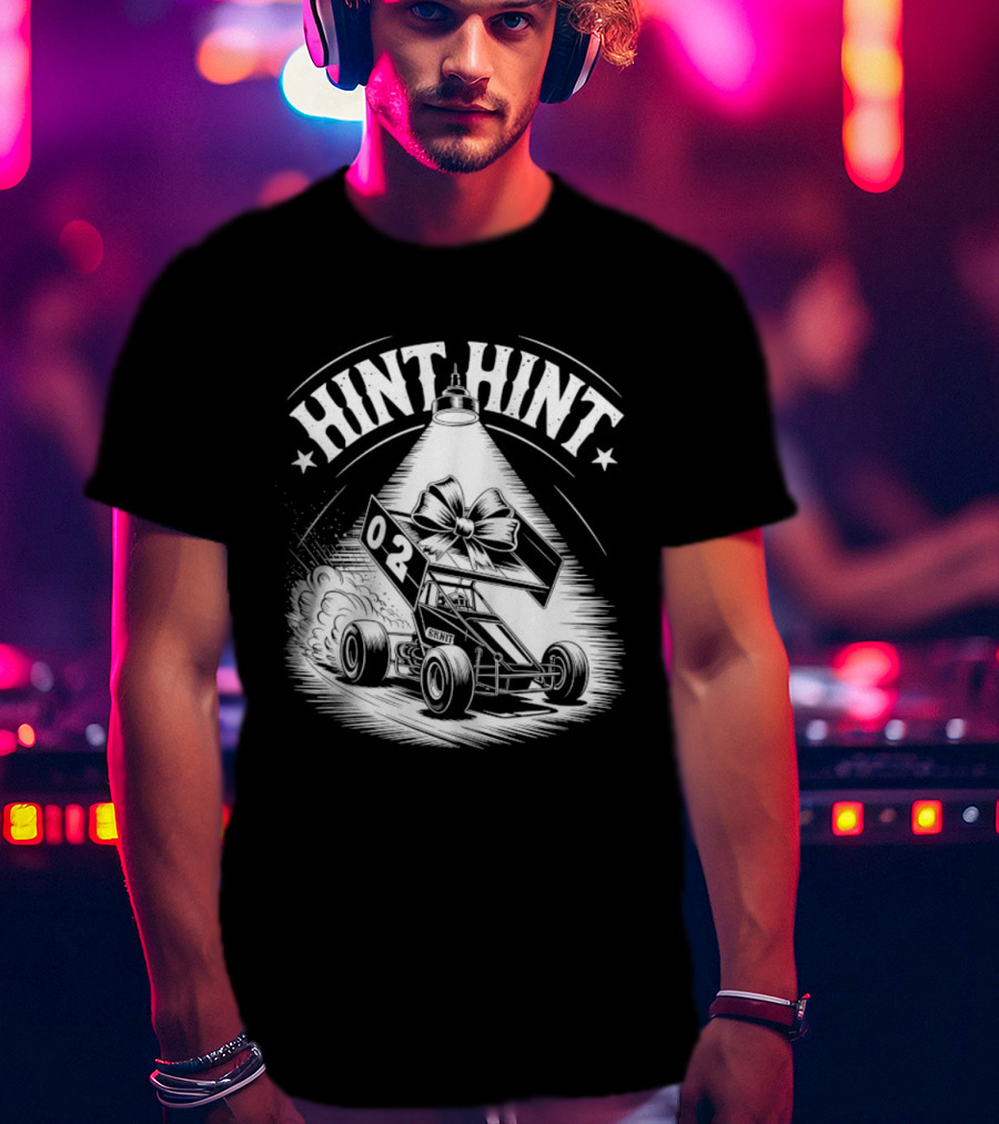 Hint Hint 02 Sprint Car Racing Dirt Track T-Shirt
