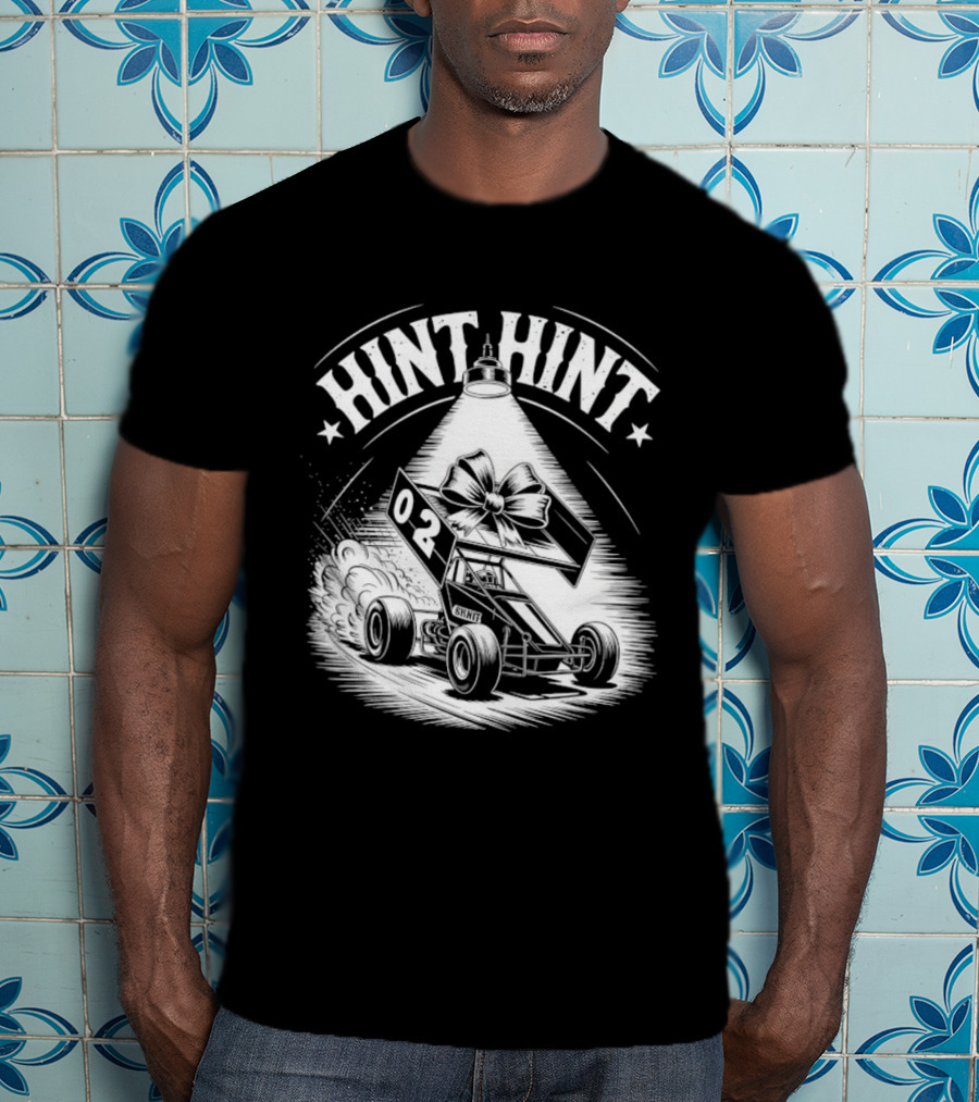 Hint Hint 02 Sprint Car Racing Dirt Track T-Shirt