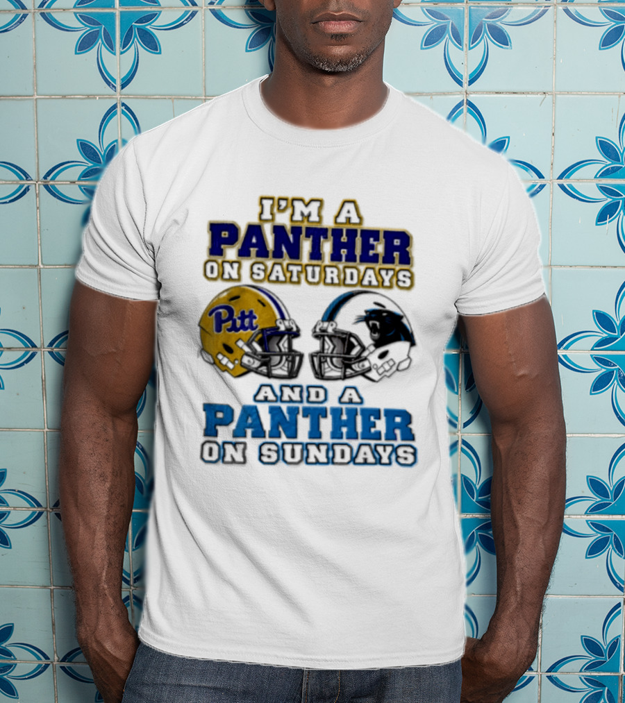 I'm A Panther On Saturdays Pitt Helmet And A Panther On Sundays T-Shirt