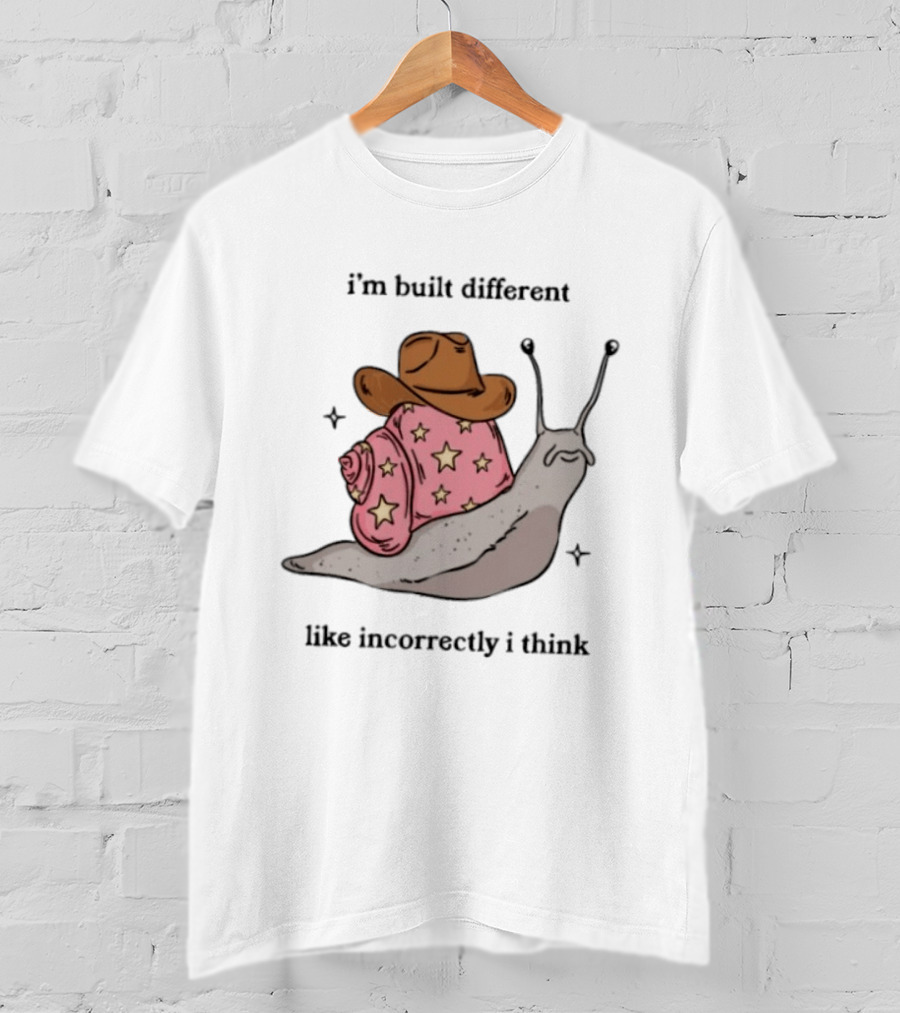 I'm Built Different Like Incorrectly I Think Snail Star Cowboy Hat T-Shirt