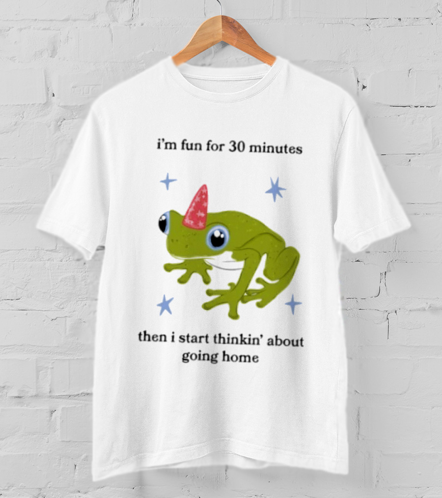 I'm Fun For 30 Minutes Frog With Star Accents Then I Start Thinkin' About Going Home T-Shirt