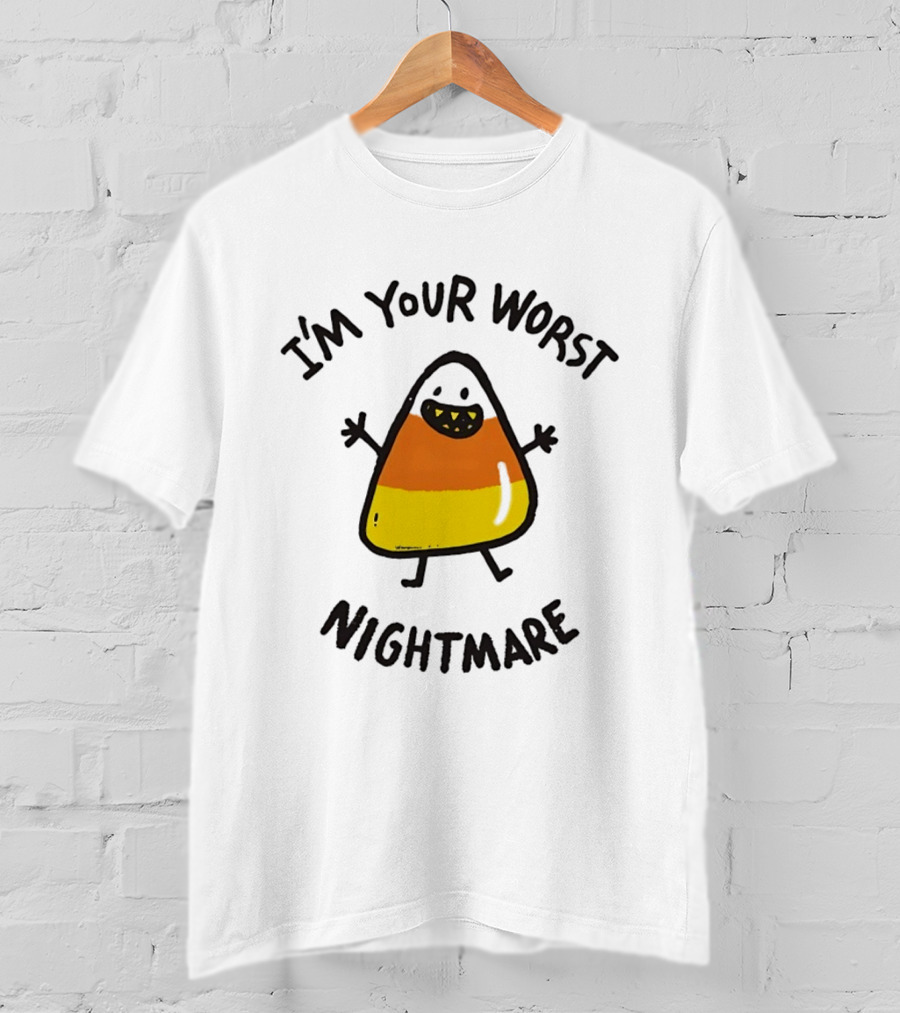 I'm Your Worst Nightmare Candy Corn Halloween T-Shirt