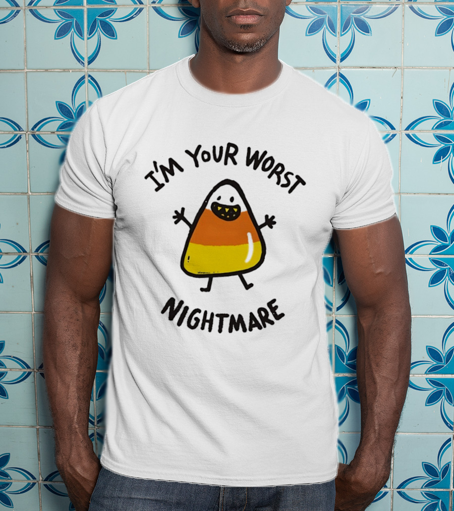 I'm Your Worst Nightmare Candy Corn Halloween T-Shirt