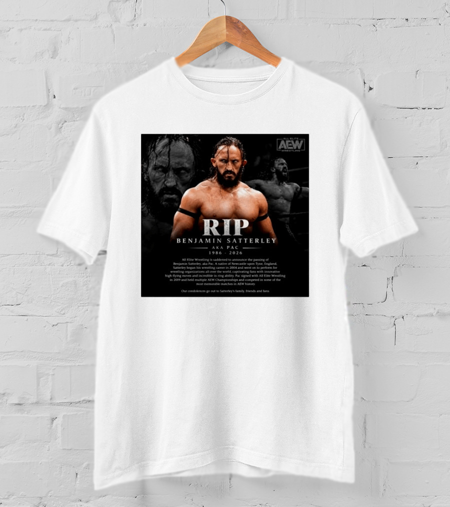 RIP Benjamin Satterley Aka Pac 1986 2026 AEW Wrestling T-Shirt