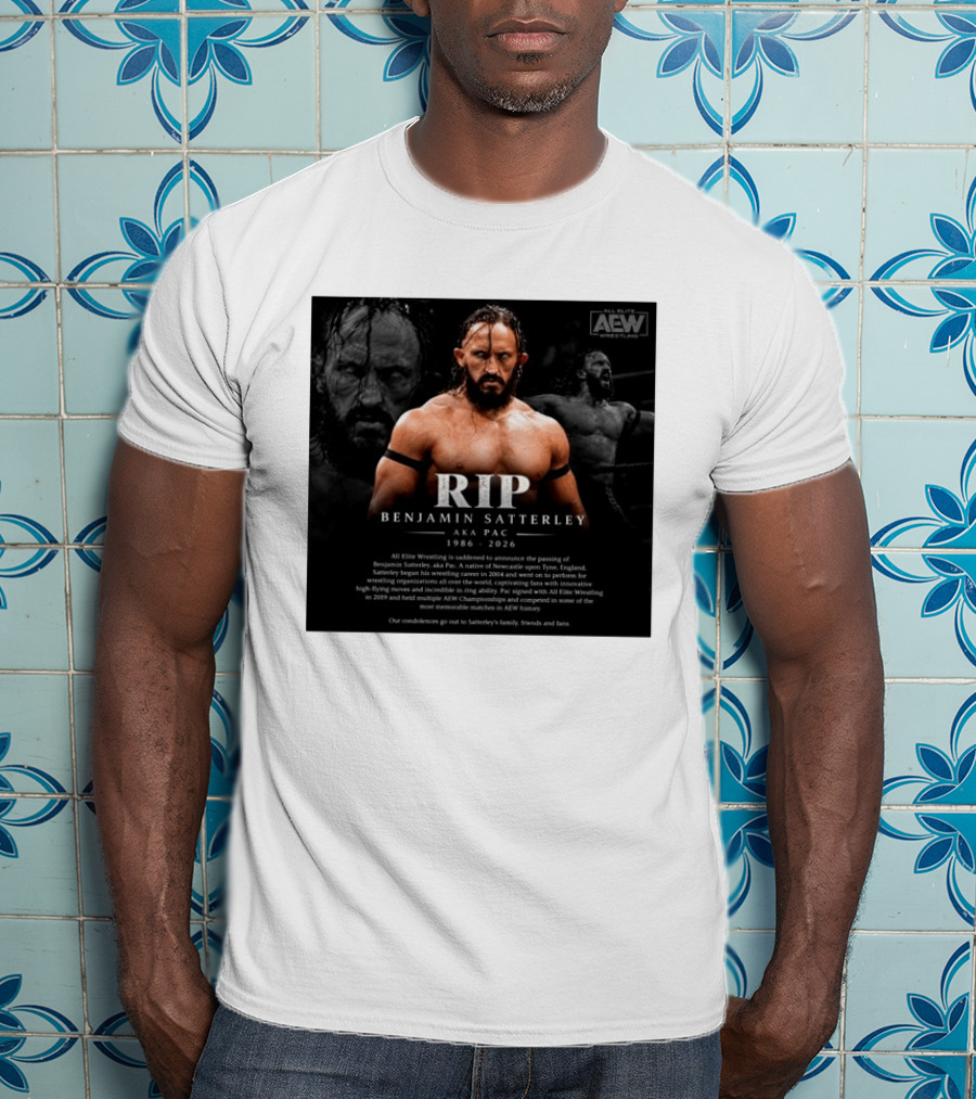 RIP Benjamin Satterley Aka Pac 1986 2026 AEW Wrestling T-Shirt