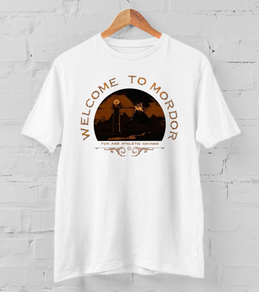 Welcome To Mordor Fun And Athletic Hikings Middle Earth Adventure Sauron's Eye Iconic Fantasy Journey T-Shirt